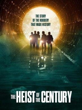 دانلود فیلم  The Heist of the Century 2020